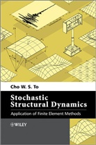 To, Cho W S To, Cho W. S. To, CWS To, To Cho W. S. - Stochastic Structural Dynamics
