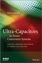 Petar J. Grbovi?, Petar J. Grboviæ, Petar J Grbovic, Petar J. Grbovic, Petar J. (Munich Grbovic, PJ Grbovic... - Ultra-Capacitors in Power Conversion Systems