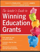 Chase James, James Chase, Kathryn Kloepper, Dakot Pawlicki, Dakota Pawlicki, Dakota James Pawlicki... - Insider''s Guide to Winning Education Grants