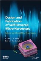 Ying-Chung Chen, Y Hwang, Y M Hwang, Y. M. Hwang, Liwei Lin, Liwei et al Lin... - Design and Fabrication of Self-Powered Micro-Harvesters