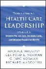 M Maccoby, Michae Maccoby, Michael Maccoby, Michael Norman Maccoby, Maccoby Michael, Richard Margolies... - Transforming Health Care Leadership