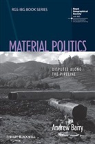a Barry, Andrew Barry, Andrew (University College London Barry, Barry Andrew - Material Politics