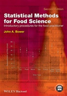 Ja Bower, John A Bower, John A. Bower, Bower John A. - Statistical Methods for Food Science