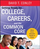 David T Conley, David T. Conley, David T. (University of Oregon) Conley, Dt Conley - Getting Ready for College, Careers, and the Common Core