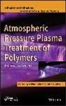 K. L. Mittal, Kashmiri L. Mittal, M Thomas, Michael Thomas, Michael Mittal Thomas, THOMAS MICHAEL MITTAL KASHMIRI L... - Atmospheric Pressure Plasma Treatment of Polymers