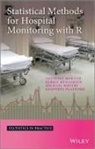 Kerrie Mengersen, Kerrie L Mengersen, Kerrie L. Mengersen, Mengersen Kerrie L., a Morton, Anthon Morton... - Statistical Methods for Hospital Monitoring With R