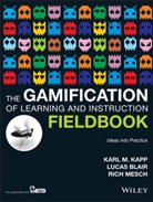 K. M. Kapp, Karl M Kapp, Karl M. Kapp, KM Kapp, Kapp Karl M. - The Gamification of Learning and Instruction Field Book