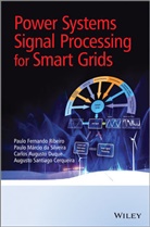 Augusto Santiago Cerqueira, Cerqueira Augusto Santiago, Paulo Marcio Da Silveira, Carlos August Duque, Carlos Augusto Duque, Duque Carlos Augusto... - Power Systems Signal Processing for Smart Grids