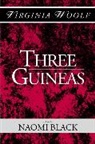 Naomi Black, Naomi Black, V Woolf, Virginia Woolf, WOOLF VIRGINIA, Naomi Black... - Three Guineas