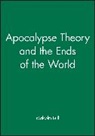 M Bull, Malcolm Bull, Malcolm Bull, Malcolm Bull, Bull Malcolm - Apocalypse Theory and the Ends of the World