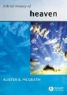 Alister E. McGrath, Ae Mcgrath, Alister E. McGrath, Alister E. (University of Oxford) McGrath, MCGRATH ALISTER E - Brief History of Heaven