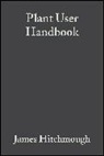 J Hitchmough, James Hitchmough, James (Reader in Landscape Hitchmough, James Fieldhouse Hitchmough, James Hitchmough, Ken Fieldhouse... - Plant User Handbook