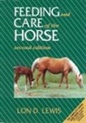 Anthony Knight, Lewis, Bart Lewis, Corey Lewis, Lon D Lewis, Lon D. Lewis... - Feeding and Care of the Horse