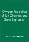 Jose Lopez&amp;, Jose Lopez-Barneo, LOPEZ BARNEO JOSE WEIR E KENNETH, J Lopez-Barneo, Jose Lopez-Barneo, Jose (MD PhD Lopez-Barneo... - Oxygen Regulation of Ion Channels and Gene Expression