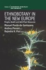 Not Available (NA), Manuel Pardo De Santayana, Manuel Pieroni Pardo De Santayana, Manuel Pieroni Pardo-De-Santayana, Manuel Pardo-de-Santayana, Andrea Pieroni... - Ethnobotany in the New Europe