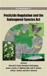 Kenneth D. Racke, Kenneth D. (EDT)/ Mcgaughey Racke, James Cowles, Cowles James, Tilghman Hall, Hall Tilghman... - Pesticide Regulation and the Endangered Species Act