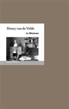 Fischer, Angelika Fischer, Schmid, Martin Schmidt, Martin H. Schmidt, Angelika Fischer - Henry van de Velde in Weimar