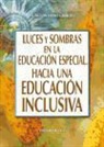 María Asunción Lledó Carreres - Luces y sombras en la educación especial : hacia una educación inclusiva