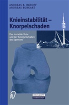 Burkart, Burkart, Andreas Burkart, Andrea Imhoff, Andreas Imhoff - Knieinstabilität und Knorpelschaden