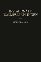 Heinz Parkus - Instationäre Wärmespannungen