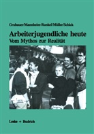 Franz Grubauer - Arbeiterjugendliche heute - Vom Mythos zur Realität