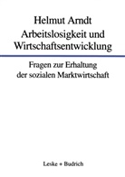 Helmut Arndt - Arbeitslosigkeit und Wirtschaftsentwicklung