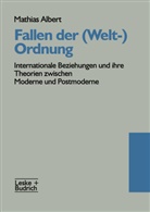Mathias Albert - Fallen der (Welt-)Ordnung