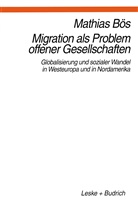 Mathias Bös - Migration als Problem offener Geselleschaften