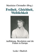 Marieluise Christadler - Freiheit, Gleichheit, Weiblichkeit