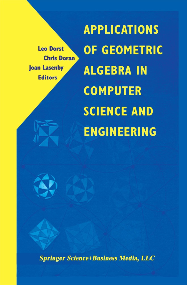 Chri Doran, Chris Doran, Leo Dorst, Joan Lasenby - Applications of Geometric Algebra in Computer Science and Engineering