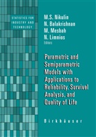 Balakrishnan, N Balakrishnan, N. Balakrishnan, Nikolaos Limnios, Mounir Mesbah, Mounir Mesbah et al... - Parametric and Semiparametric Models with Applications to Reliability, Survival Analysis, and Quality of Life