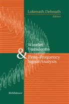 Lokenath Debnath - Wavelet Transforms and Time-Frequency Signal Analysis