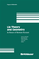 Jean-Luc Brylinski, Rane Brylinski, Ranee Brylinski, Victor Guillemin, Victor W. Guillemin, Victor Guillemin et al... - Lie Theory and Geometry