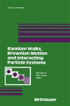 Durrett, Durrett, R. Durrett, Rick Durrett, Kesten, H Kesten... - Random Walks, Brownian Motion, and Interacting Particle Systems