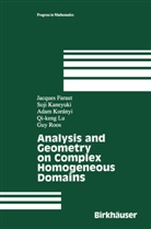 Jacque Faraut, Jacques Faraut, Soj Kaneyuki, Soji Kaneyuki, Adam Koranyi, Adam et al Koranyi... - Analysis and Geometry on Complex Homogeneous Domains