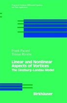 Fran Pacard, Frank Pacard, Tristan Riviere - Linear and Nonlinear Aspects of Vortices