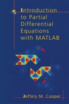 Jeffery M Cooper, Jeffery M. Cooper - Introduction to Partial Differential Equations with MATLAB