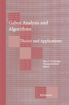 Hans G. Feichtinger, Han G Feichtinger, Hans G Feichtinger, Strohmer, Strohmer, Thomas Strohmer - Gabor Analysis and Algorithms