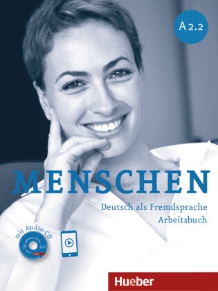 Breitsamete, Ann Breitsameter, Anna Breitsameter, Glas-Peter, Sabin Glas-Peters, … - Menschen - Deutsch als Fremdsprache - A2/2: Menschen - Deutsch als Fremdsprache. Menschen A2.2. Arbeitsbuch mit Audio-CD Niveau A2