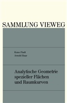 Arnold Baur, Kuno Fladt - Analytische Geometrie spezieller Flächen und Raumkurven
