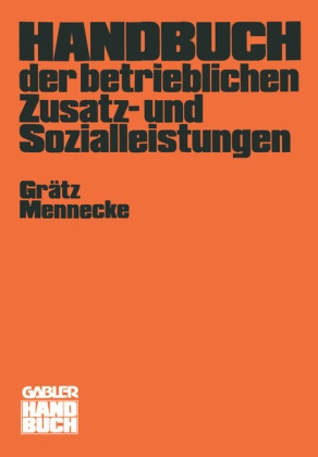 Frank Grätz, Kurt Mennecke - Handbuch der betrieblichen Zusatz- und Sozialleistungen