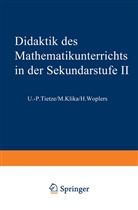 Manfred Klika, Uwe-Peter Tietze, Hans Wolpers - Didaktik des Mathematikunterrichts in der Sekundarstufe II