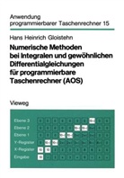 Hans H. Gloistehn, Hans Heinrich Gloistehn - Numerische Methoden bei Integralen und gewöhnlichen Differentialgleichungen für programmierbare Taschenrechner (AOS)