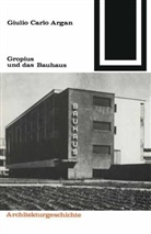 Giulio C. Argan, Giulio Carlo Argan, Ulric Conrads, Neitzke - Gropius und das Bauhaus