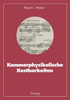 Rober L Weber, Robert L Weber, Robert L. Weber - Kammerphysikalische Kostbarkeiten