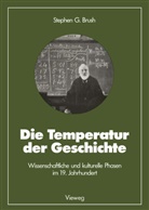 Stephen G Brush, Stephen G. Brush - Die Temperatur der Geschichte