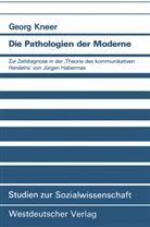 Georg Kneer - Die Pathologien der Moderne