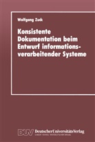 Wolfgang Zuck - Konsistente Dokumentation beim Entwurf informationsverarbeitender Systeme