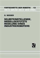 Guido Seeger - Selbsteinstellende, Modellgestützte Regelung Eines Industrieroboters