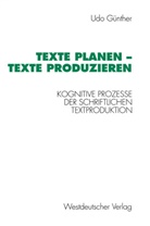Udo Günther, Günther Udo - Texte planen - Texte produzieren